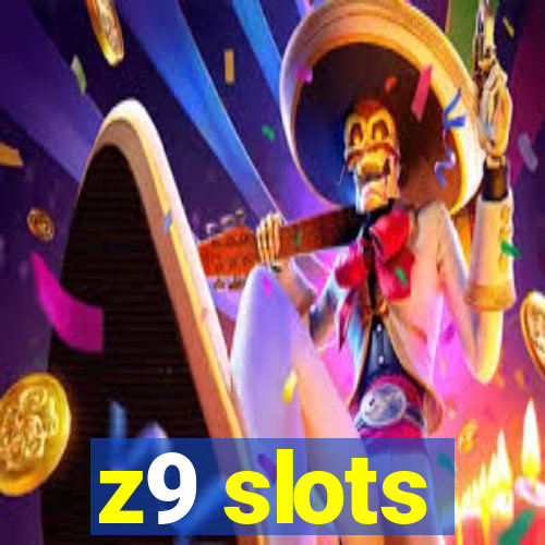 z9 slots